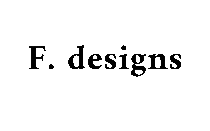 F designs