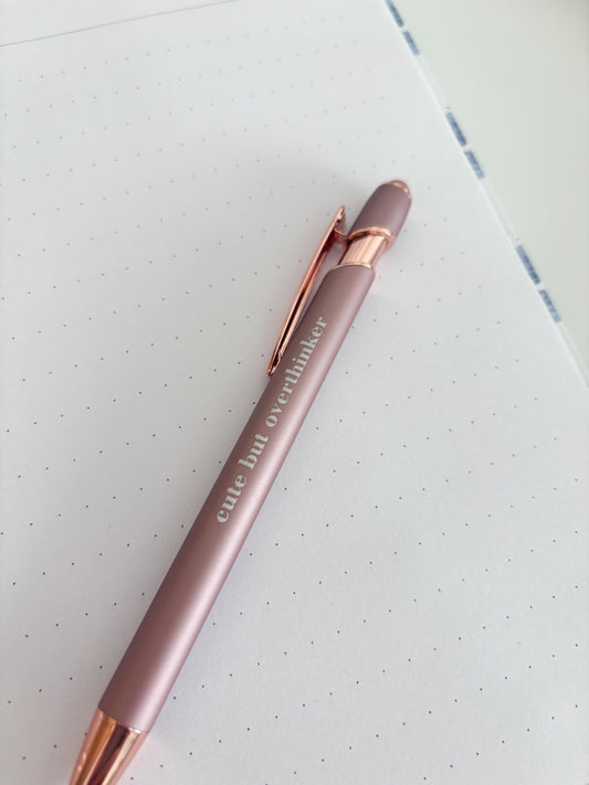 Cute but overthinker Pen